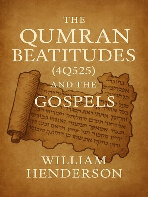 cover image of The Qumran Beatitudes (4Q525) and the Gospels